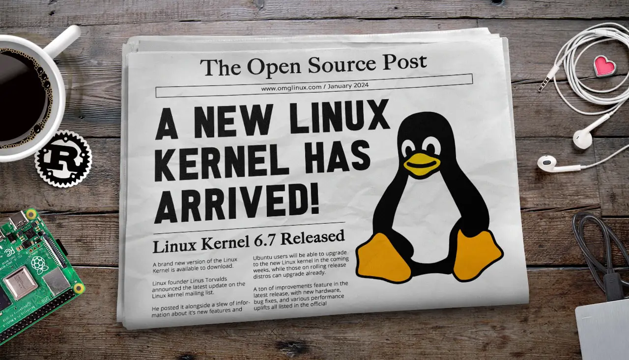 Breaking News: Linux Kernel 6.7 Unleashed! Get Ready for an Epic Upgrade!