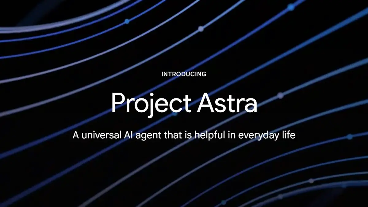 Unveiling Project Astra: Google’s Revolutionary Universal Assistant Takes B2C Technology to the Next Level